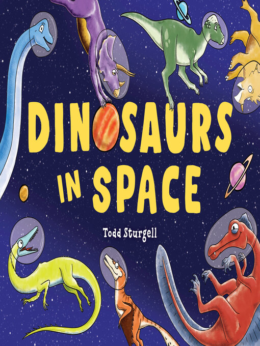 Title details for Dinosaurs in Space by Todd Sturgell - Available